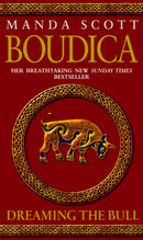 Boudica: Dreaming The Bull : (Boudica 2): A spellbinding and atmospheric historical epic you won't be able to put down-9780553814071
