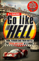 Go Like Hell : Ford, Ferrari and their Battle for Speed and Glory at Le Mans-9780553818390