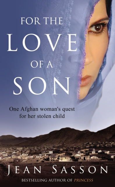 For the Love of a Son : One Afghan Woman's Quest for her Stolen Child-9780553820201