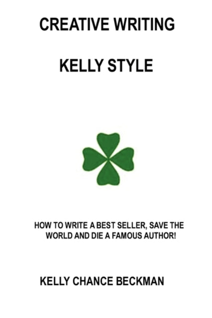 Creative Writing-Kelly Style!-9780557054374
