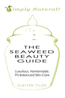 The Seaweed Beauty Guide-9780557237821