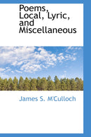 Poems, Local, Lyric, and Miscellaneous-9780559793974
