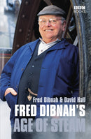 Fred Dibnah''s Age Of Steam