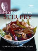 Ken Hom''s Top 100 Stir Fry Recipes