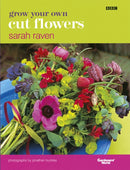 Grow Your Own Cut Flowers : a practical, step-by-step guide to growing the best flowers to pick and arrange at home-9780563534655