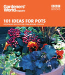 Gardeners'' World - 101 Ideas for Pots