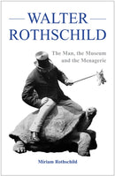 The Walter Rothschild : The Man, the Museum and the Menagerie-9780565092283