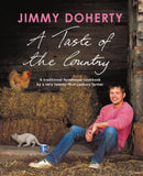 A Taste of the Country : A Traditional Farmhouse Cookbook by a Very Twenty-first-century Farmer-9780565092849
