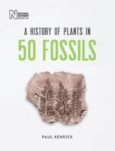 A History of Plants in 50 Fossils-9780565094850