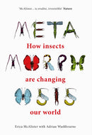 Metamorphosis : How insects are changing our world-9780565095567