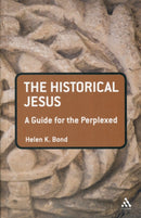 The Historical Jesus: A Guide for the Perplexed-9780567033178