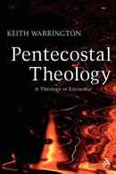 Pentecostal Theology : A Theology of Encounter-9780567044525