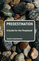 Predestination: A Guide for the Perplexed-9780567054715