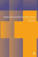 Anglicanism and the Christian Church : Theological Resources in Historical Perspective-9780567087454