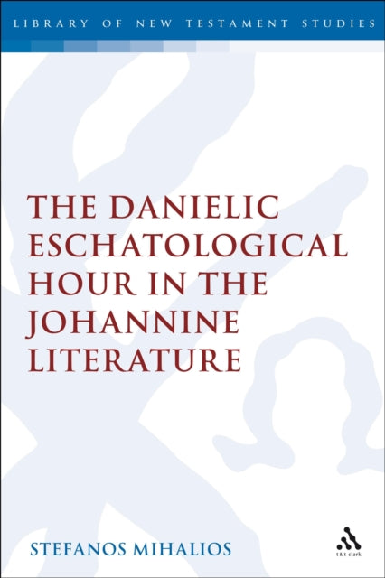 Danielic Eschatological Hour in the Johannine Literature