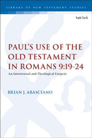 Paul''s Use of the Old Testament in Romans 9