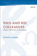 Paul and His Colleagues : Identity, Collaboration, and Community-9780567680136