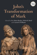 John's Transformation of Mark-9780567691897