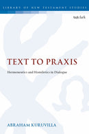 Text to Praxis : Hermeneutics and Homiletics in Dialogue-9780567692023