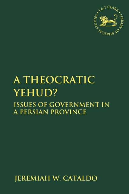 A Theocratic Yehud? : Issues of Government in a Persian Province-9780567692047