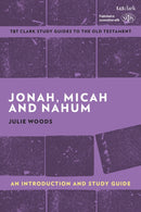 Jonah, Micah and Nahum: An Introduction and Study Guide-9780567696687