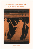 Goddesses in Myth and Cultural Memory-9780567697394