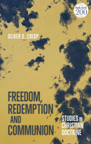 Freedom, Redemption and Communion: Studies in Christian Doctrine-9780567698353