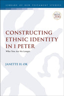 Constructing Ethnic Identity in 1 Peter : Who You Are No Longer-9780567698506