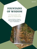 Fountains of Wisdom : In Conversation with James H. Charlesworth-9780567701275