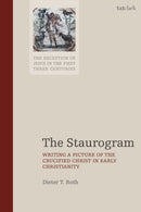 The Staurogram : Writing a Picture of the Crucified Christ-9780567704085