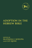 Adoption in the Hebrew Bible-9780567705389