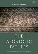 The Apostolic Fathers : An Introduction and Translation-9780567708175
