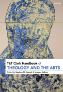 T&T Clark Handbook of Theology and the Arts-9780567710598