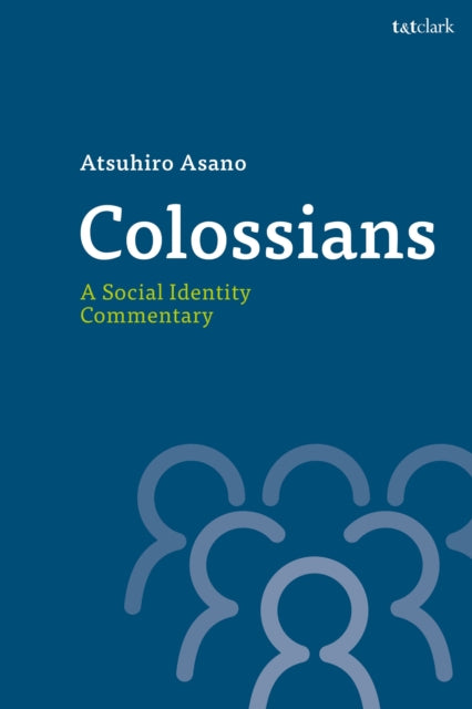 Colossians: A Social Identity Commentary