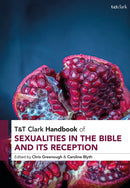 T&T Clark Handbook of Sexualities in the Bible and its Reception-9780567712363
