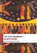 T&T Clark Handbook of Election-9780567713926