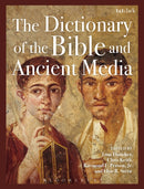 The Dictionary of the Bible and Ancient Media-9780567717177