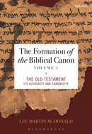The Formation of the Biblical Canon: Volume 1 : The Old Testament: Its Authority and Canonicity-9780567717207