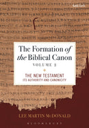The Formation of the Biblical Canon: Volume 2 : The New Testament: Its Authority and Canonicity-9780567717214