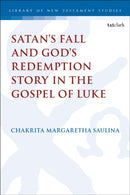 Satan's Fall and God's Redemption Story in the Gospel of Luke-9780567717801