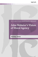 John Webster''s Vision of Moral Agency