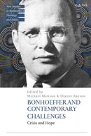 Bonhoeffer and Contemporary Challenges : Crisis and Hope-9780567720535