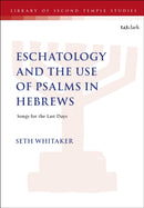 Eschatology and the Use of Psalms in Hebrews