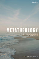 Metatheology : The Foundations of Divinity-9780567721785