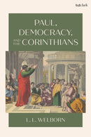 Paul, Democracy, and the Corinthians-9780567725332