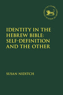 Identity and  the Hebrew Bible: Self-Definition and the Other