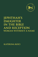 Jephthah’s Daughter in the Bible and Reception