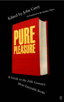 Pure Pleasure : A Guide to the 20th Century's Most Enjoyable Books-9780571204489