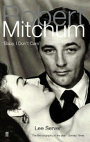 Robert Mitchum : Baby, I Don't Care-9780571210107