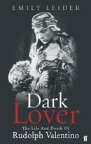 Dark Lover : The Life and Death of Rudolph Valentino-9780571218196